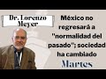 Lorenzo Meyer: México no regresará a "normalidad del pasado"; sociedad ha cambiado