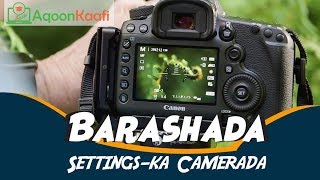 Barashada Camera Settings keda {Conon Camera}