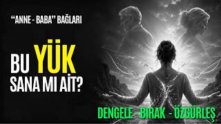 Anne Baba Enerji Bağlarını Dengeleme Seansı Aileden Gelen Yükleri Bırak