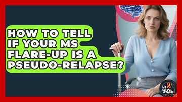 How To Tell If Your MS Flare-up Is A Pseudo-relapse? - MS Support Network