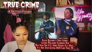 Cathay Williams Scams Her Way Into The U.S. Army | True Crime w/Brittney Vaughn