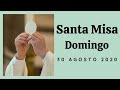 EN VIVO: Eucaristía Dominical! (2020/08/30)