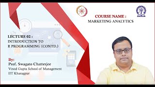 Lecture 02: Introduction to R programming (Contd.)