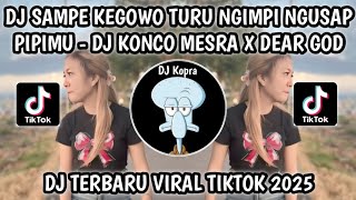 Download Lagu DJ SAMPE KEGOWO TURU NGIMPI NGUSAP PIPIMU || DJ KONCO MESRA X DEAR GOD JEDAG JEDUG VIRAL TIKTOK2025 MP3 Download Lagu DJ SAMPE KEGOWO TURU NGIMPI NGUSAP PIPIMU || DJ KONCO MESRA X DEAR GOD JEDAG JEDUG VIRAL TIKTOK2025 MP3