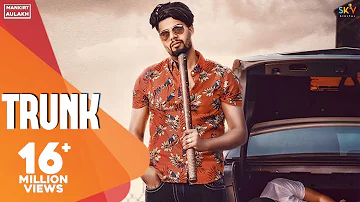 Trunk - Singga  (Full Song) Latest Punjabi Songs 2018 | Mankirt Aulakh Music