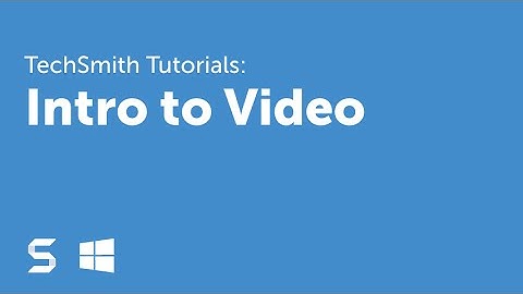 Snagit 13: Intro to Video