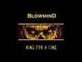 BLOWMIND KING FOR A LINE (2018)