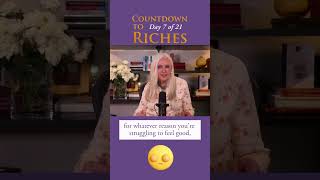 Countdown To Riches - Day 7 of 21 Days of Wealth Attracting Habits