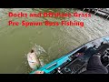 Pre spawn bass fishing docks and offshore grass