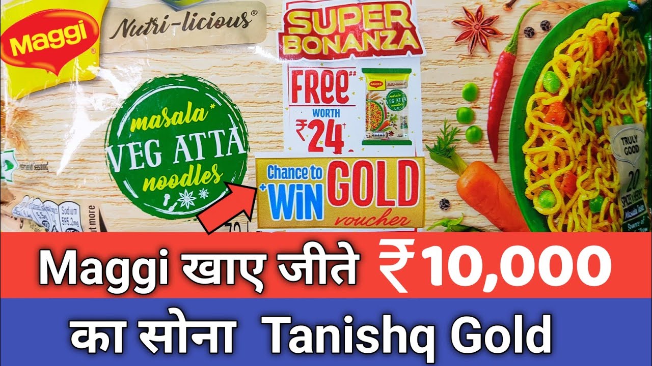 Maggi Super Bonanza Offer 2022 !! Win Tanishq Gold Voucher Worth ₹10,000 Every 30 minutes...😎