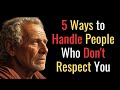 5 Ways To Handle People Who Don T Respect You STOIC PHILOSOPHY 