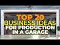 20 business ideas for production in a garage business in garage with small investments 20232025