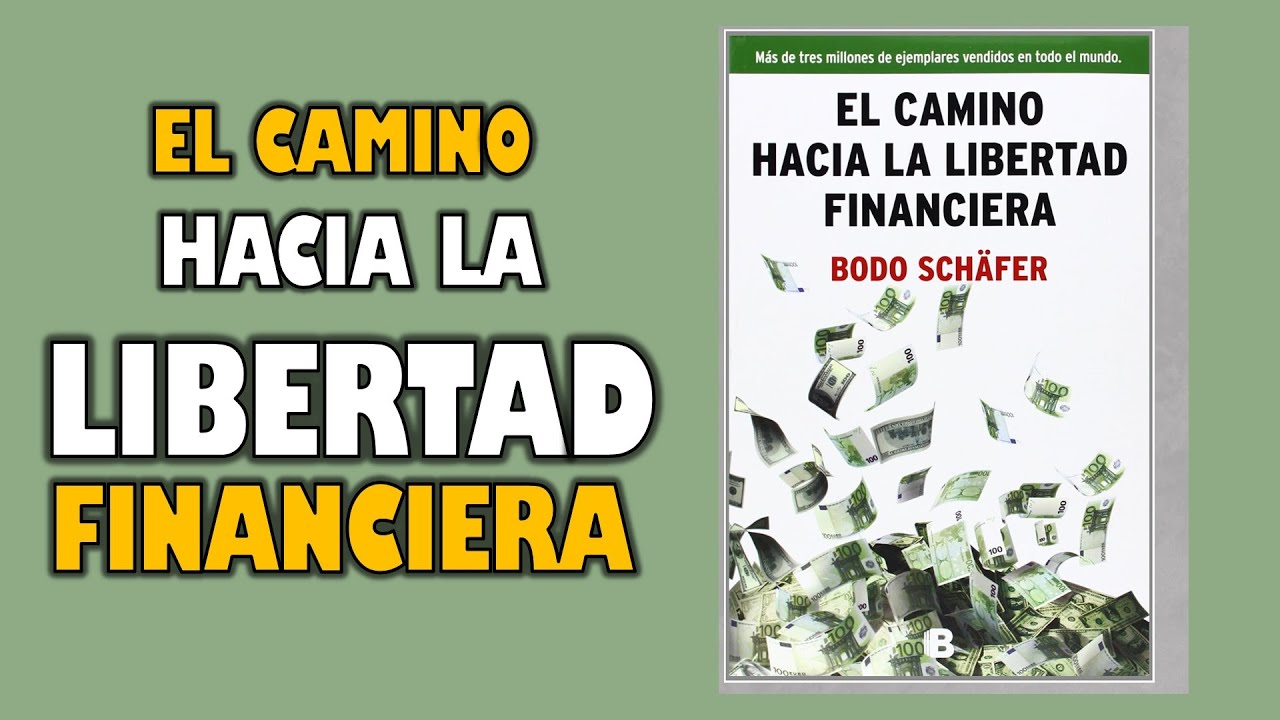 EL CAMINO HACIA LA LIBERTAD FINANCIERA - Bodo Schäfer - YouTube