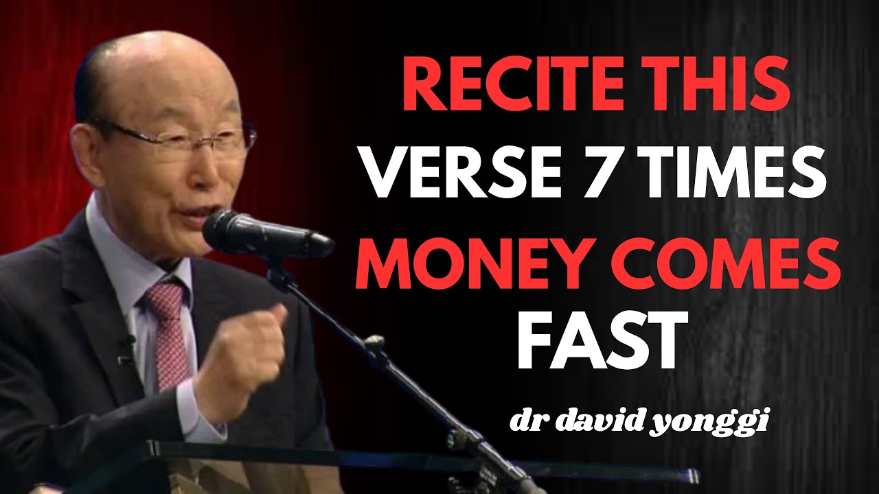 Recite This Bible Verse 7 Times — Money Flows in 72 Hours DR DAVID YONGGI CHO