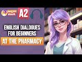 Simple english dialogues  at the pharmacy  daily english conversations