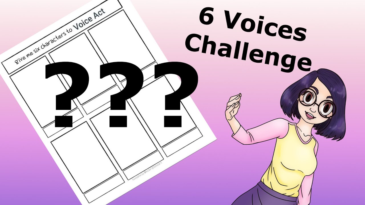 Six voices. 6 Characters Challenge.