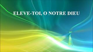 Video thumbnail of "Élève-toi, ô notre Dieu (Que ton règne vienne)"