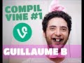 Compil Vine #1 De Guillaume B