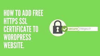How To Add Free HTTPS SSL Certificate To WordPress Website