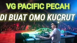 VG PACIFIC DI RAMAIKAN OMO KUCRUT @omokucrutasli