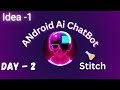 Day 2: Design Smarter UIs with Google Stitch - The Future of Android Frontends !