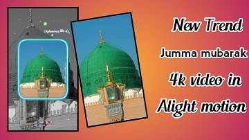jumma mubarak alight motion xml link | new Trending jumma mubarak xml link