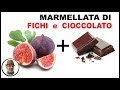 MARMELLATA FICHI E CIOCCOLATO