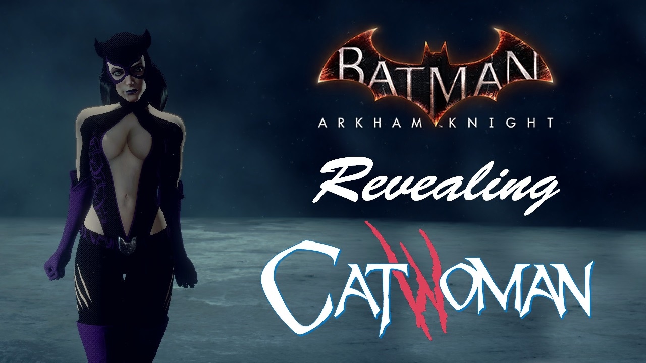 SKIN; Batman; Arkham Knight; Revealing Catwoman - YouTube