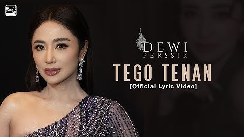 TEGO TENAN - DEWI PERSSIK ( OFFICIAL LYRIC VIDEO )
