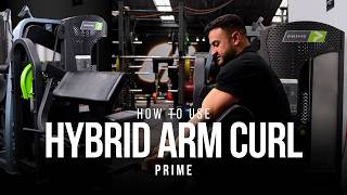 How to use the Prime Hybrid Arm Curl | Setup & Movements