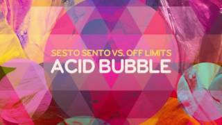 Sesto Sento vs. Off Limits - Acid Bubble