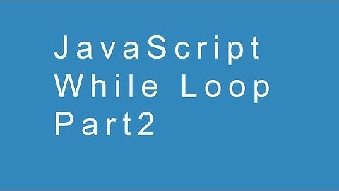 JavaScript While Loop Part2