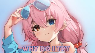 Nightcore - Why Do I Try | Gill Chang & Danni Carra