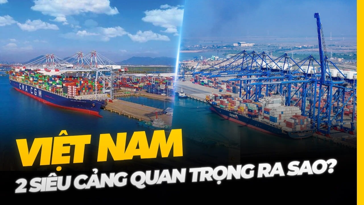 2 SIÊU CẢNG VIỆT NAM QUAN TRỌNG RA SAO?