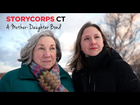 Storycorps Ct | A Mother-Daughter Bond