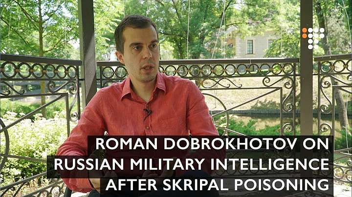 Roman Dobrokhotov on Russian Military Intelligence...