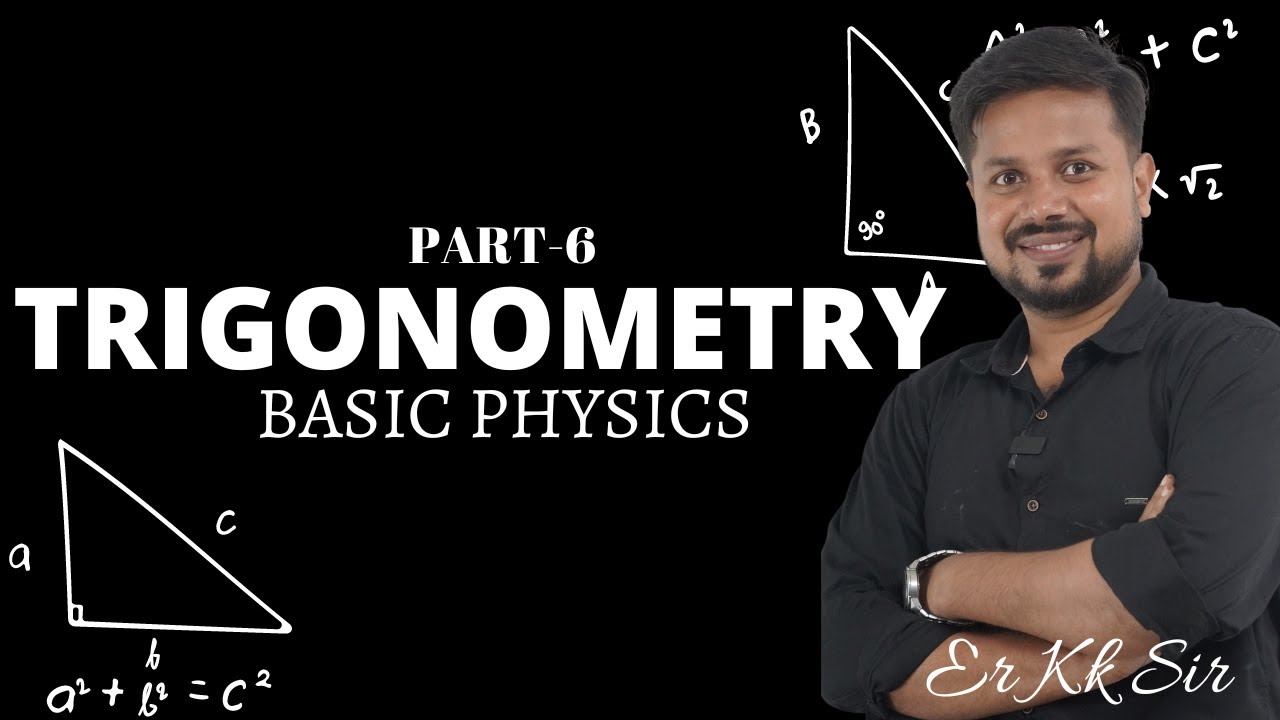 || Trigonometry || Part-6 || Basic physics or math || by Er Kk Sir ...