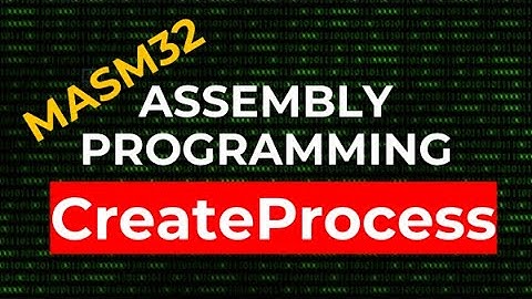 How to Create a Process - CreateProcess | MASM32 Assembly Programming