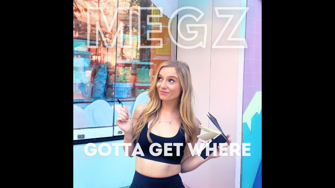 Megz Cs MEGZ - Gotta Get Where - YouTube