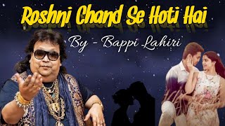 Roshni Chand Se Hoti Hai / Bappi Lahiri / Agnee Prem