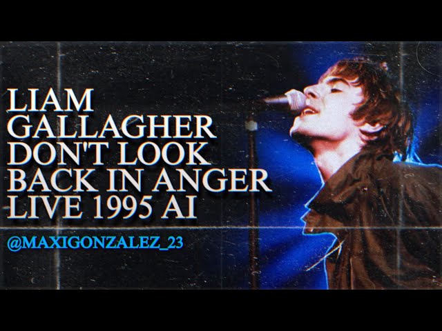 Liam Gallagher - Don't Look Back In Anger (live 1995) ai class=
