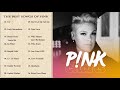 P I N K Greatest Hits - The Best of P I N K Songs - P I N K Top Best Hits