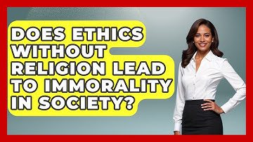 Does Ethics Without Religion Lead to Immorality in Society? - Learn About Atheism