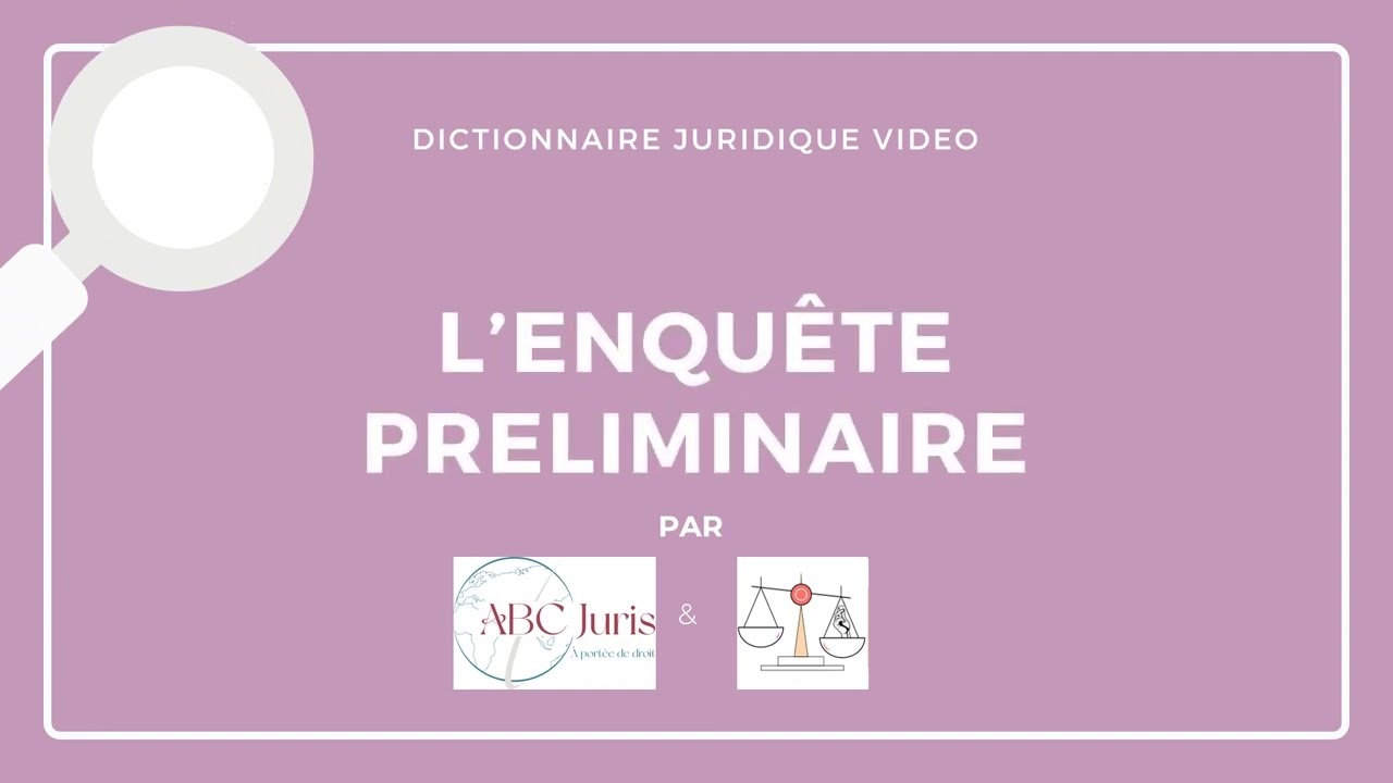 ENQUETE PRELIMINAIRE en procédure pénale 🔤