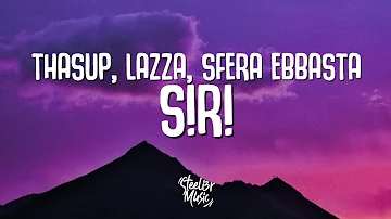 thasup, Lazza, Sfera Ebbasta - S!R! (Testo/Lyrics)