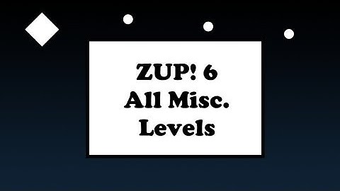 Zup! 6 (PC) - All Misc Level Solutions