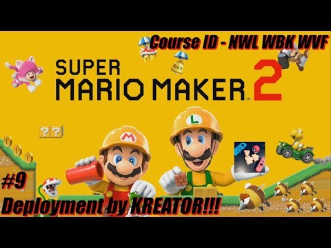 Mario Maker 2 - Deployment by KREATOR!!! - Episode 9