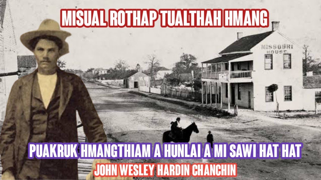 Misual rothap tualthah hmang John Wesley Hardin chanchin ngaihnawm