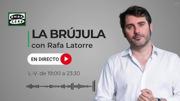 🔴EN DIRECTO | La Brújula con Rafa Latorre
