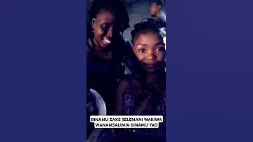 BINAMU ZAKE SELEMANI WAKIWA WANAMSALIMIA BINAMU YAO Duet Dj Love Life Dance Challenge Music 